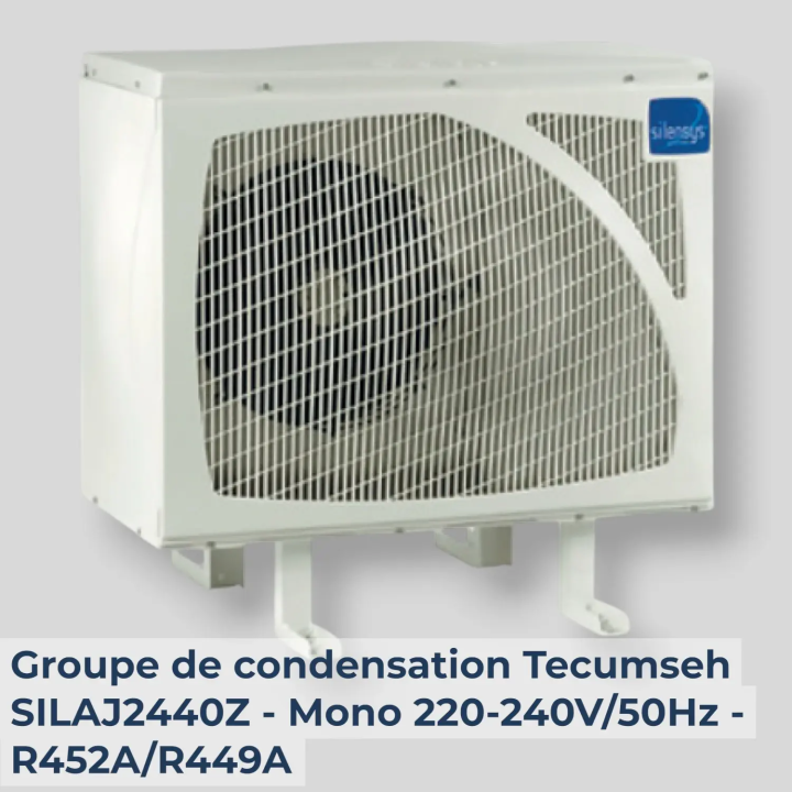 Groupe de condensation Tecumseh SILAJ2440Z - Mono 220-240V/50Hz - R452A/R449A