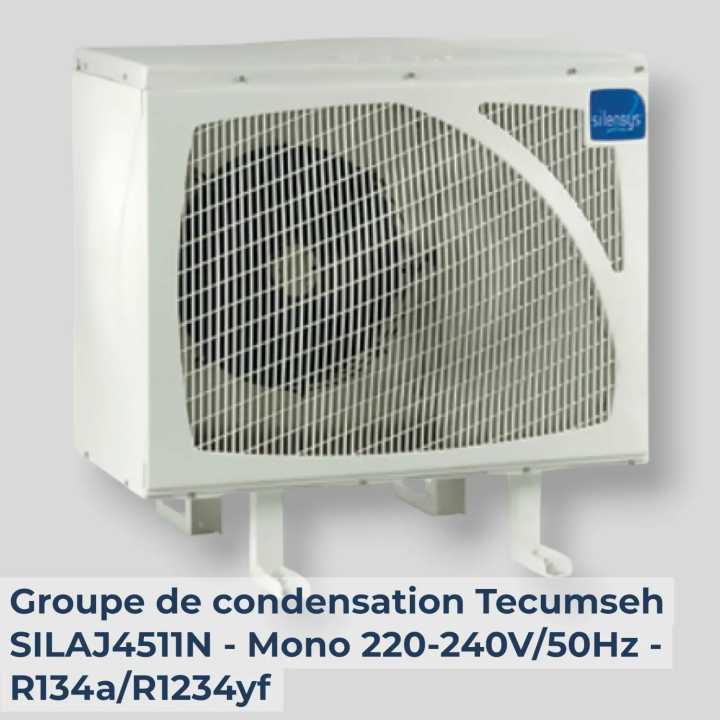 Groupe de condensation Tecumseh SILAJ4511N - Mono 220-240V/50Hz - R134a/R1234yf